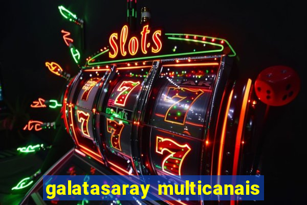 galatasaray multicanais